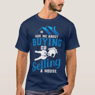 Frag mir über den Kauf oder Verkauf eines Immobili T-Shirt