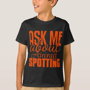 Frag mir über die Flugzeugauswertung T-Shirt