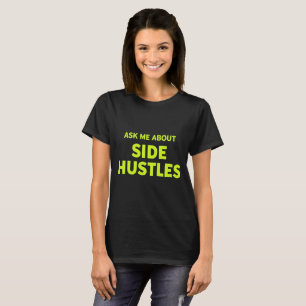 Frag mir über die Seitenhütten: Hustlers Motto T-Shirt