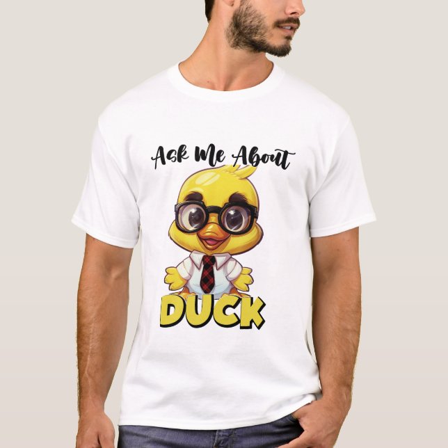 Frag mir über Duck Funny Sarcastic T-Shirt (Vorderseite)