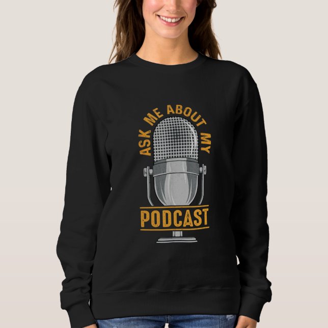 Frag mir über echte Crime Podcasts beim Hören Sweatshirt (Vorderseite)