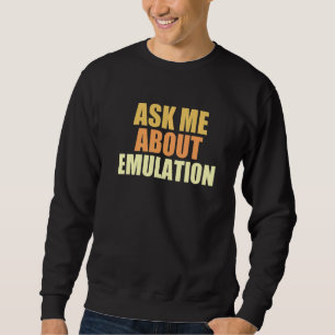 Frag mir über Emulation Retro Gaming Arcade Pixel  Sweatshirt