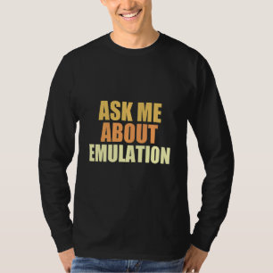 Frag mir über Emulation Retro Gaming Arcade Pixel  T-Shirt