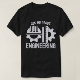 Frag mir über Engineering T-Shirt