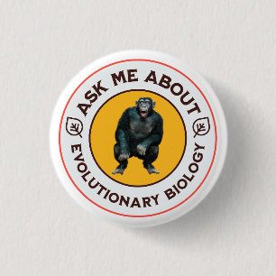 Frag mir über Evolutionsbiologie Chimpanzee Ape Button