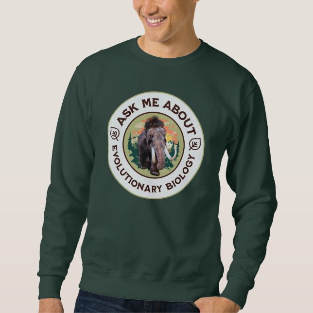 Frag mir über Evolutionsbiologie Wooly Mammoth Sweatshirt (Vorderseite)
