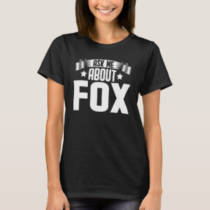 Frag mir über Fox Fox T-Shirt