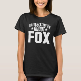 Frag mir über Fox Fox T-Shirt