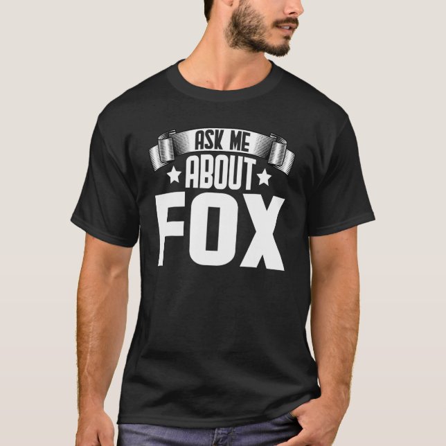 Frag mir über Fox Fox T-Shirt (Vorderseite)