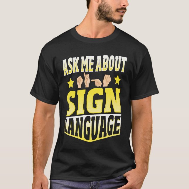 Frag mir über Gebärdensprache T-Shirt (Vorderseite)