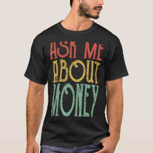 Frag mir über Geld Retro Geld Vintag Geld T-Shirt