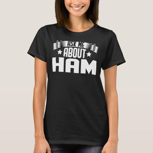 Frag mir über Ham Ham Pork T-Shirt (Vorderseite)