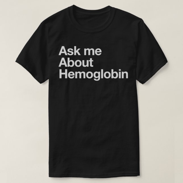 Frag mir über Hämoglobin T-Shirt (Design vorne)