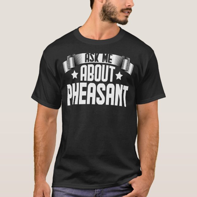 Frag mir über hässliche Fasane T-Shirt (Vorderseite)