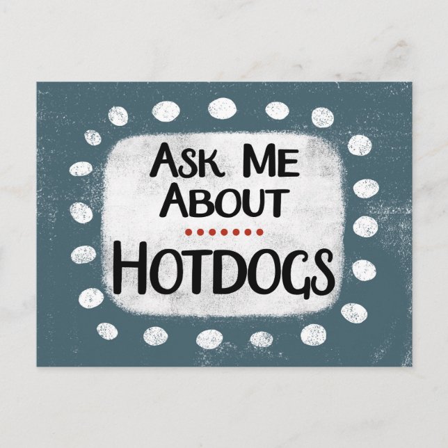 Frag mir über Hotdogs Postcard Postkarte (Vorderseite)