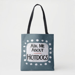 Frag mir über Hotdogs Tote Bag