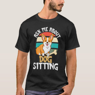 Frag mir über Hunde sitzen Hund laufen Haustier Si T-Shirt