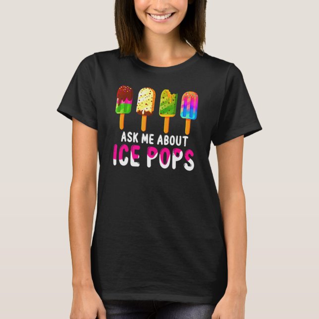 Frag mir über Ice Pops Eiscreme Frozen Sommer T-Shirt (Vorderseite)
