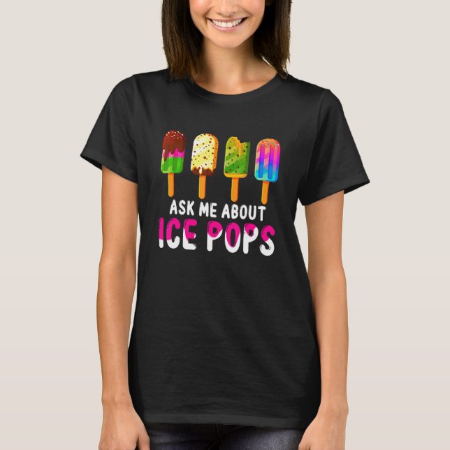 Frag mir über Ice Pops Eiscreme Frozen Sommer T-Shirt (Vorderseite)