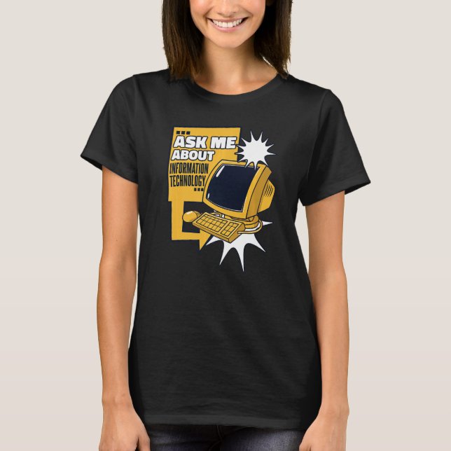 Frag mir über Informationstechnologie Sysadmin Adm T-Shirt (Vorderseite)