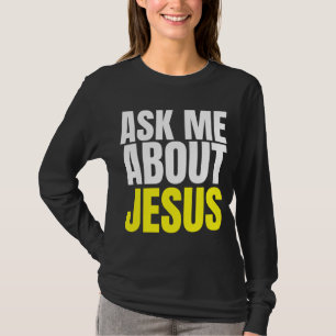 Frag mir über JESUS Christliche Evangelisation Chr T-Shirt