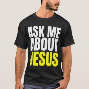 Frag mir über JESUS Christliche Evangelisation Chr T-Shirt