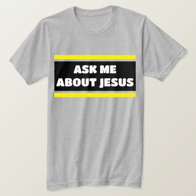 Frag mir über Jesus Evangelismus T - Shirt (Design vorne)