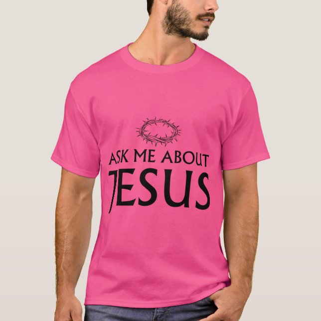 Frag mir über Jesus T-Shirt (Vorderseite)