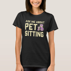 Frag mir über Katzen, die Tiere setzen T-Shirt