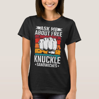 Frag mir über kostenlose Knuckle Sandwiches T-Shirt