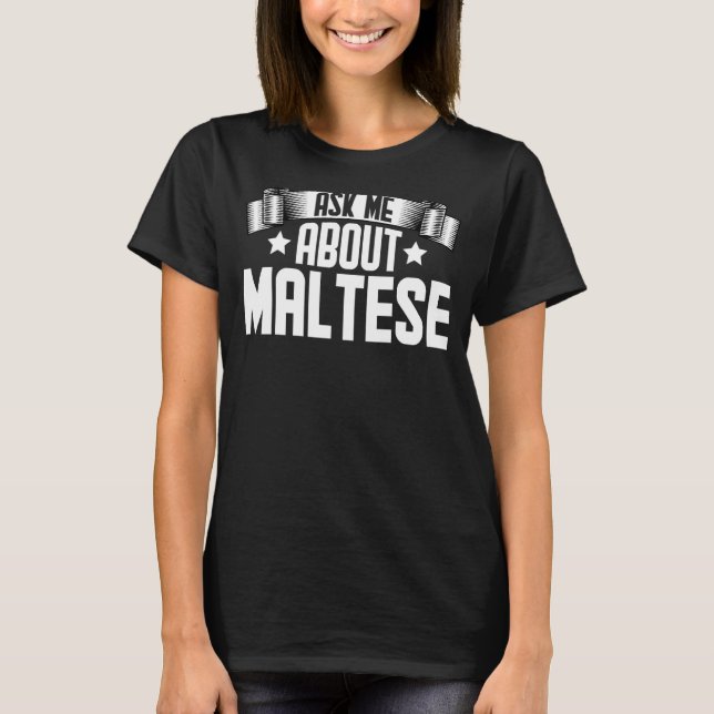 Frag mir über maltesischen Hund T-Shirt (Vorderseite)