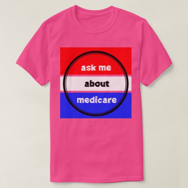 Frag mir über Medicare 11 T-Shirt (Design vorne)