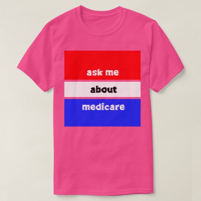 Frag mir über Medicare 3 T-Shirt (Design vorne)