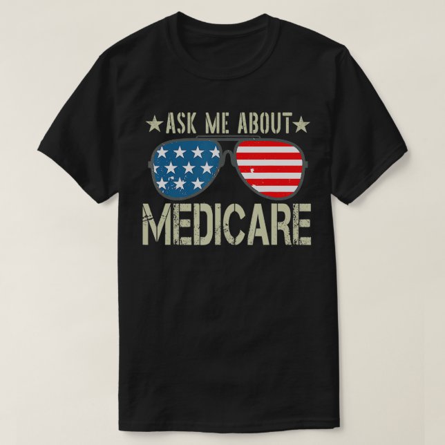 Frag mir über Medicare Health Insurance Sales Brow T-Shirt (Design vorne)