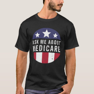 Frag mir über Medicare Insurance Agent Broker Sale T-Shirt
