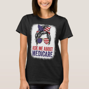 Frag mir über Medicare Insurance Agent Broker Sale T-Shirt