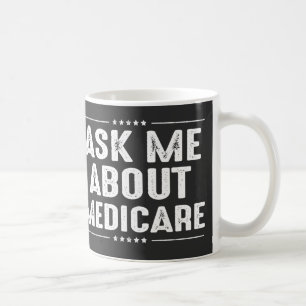 frag mir über Medicare Kaffeetasse