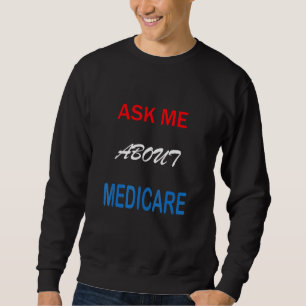 Frag mir über Medicare Sweatshirt