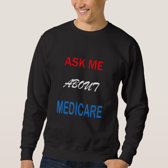 Frag mir über Medicare Sweatshirt (Vorderseite)
