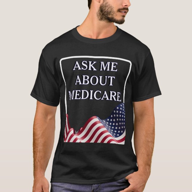 Frag mir über Medicare T-Shirt (Vorderseite)