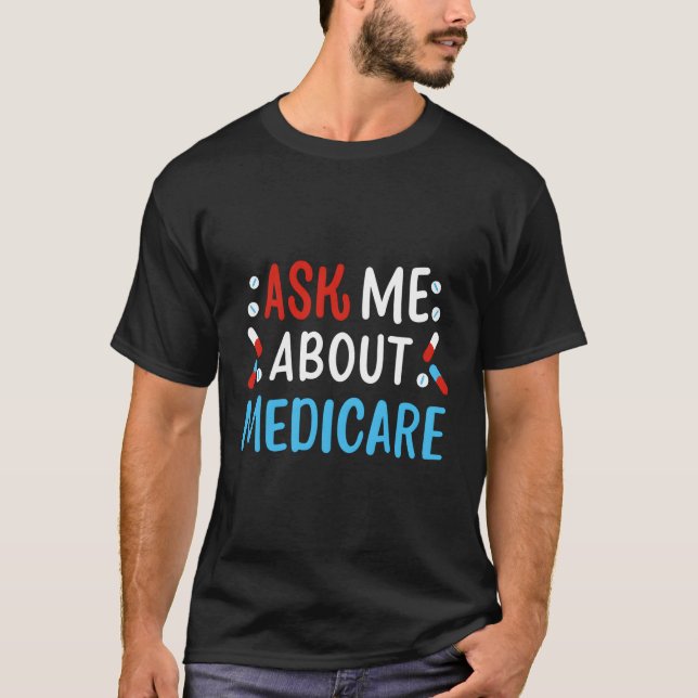 Frag mir über Medicare T-Shirt (Vorderseite)