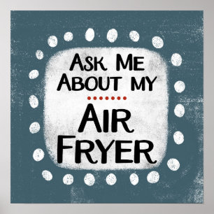 Frag mir über mein Air Fryer Poster Wall Art
