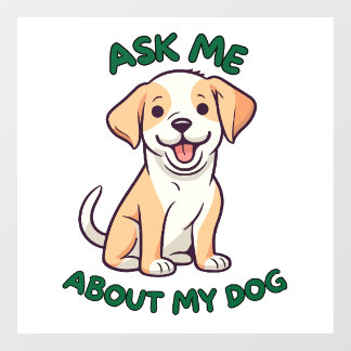 Frag mir über mein Dog-Fenster Fensteraufkleber