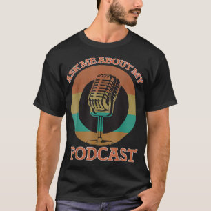 Frag mir über mein Podcast Geschenk für lustige Po T-Shirt