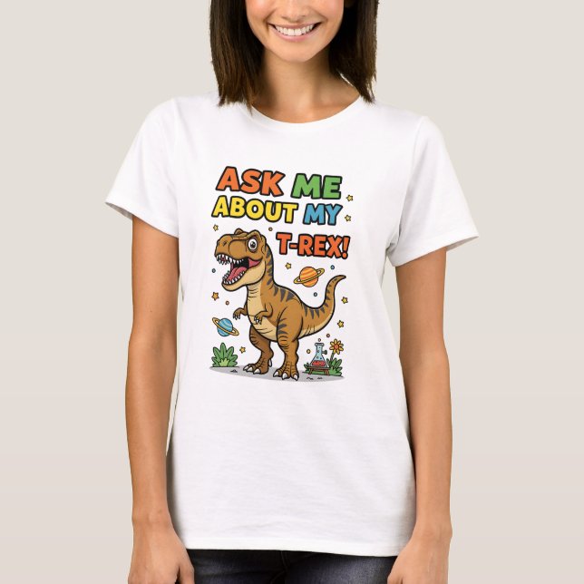 Frag mir über mein T-Rex T-Shirt (Vorderseite)