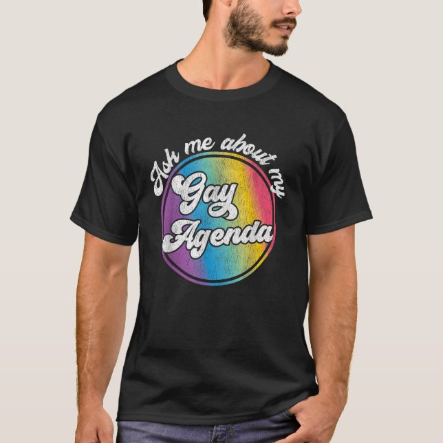Frag mir über meine Gay Agenda Funny LGBT Politica T-Shirt (Vorderseite)