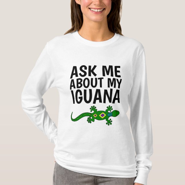 FRAG MIR ÜBER MEINE IGUANA-T - Shirt (Vorderseite)
