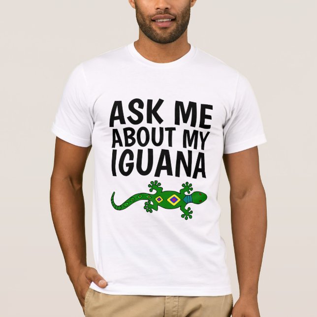 FRAG MIR ÜBER MEINE IGUANA-T - Shirt (Vorderseite)