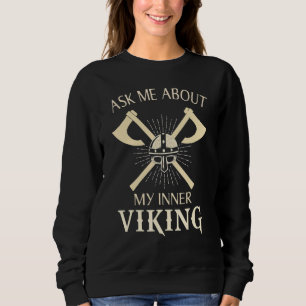 Frag mir über meine innere Viking Valhalla Odin Cl Sweatshirt