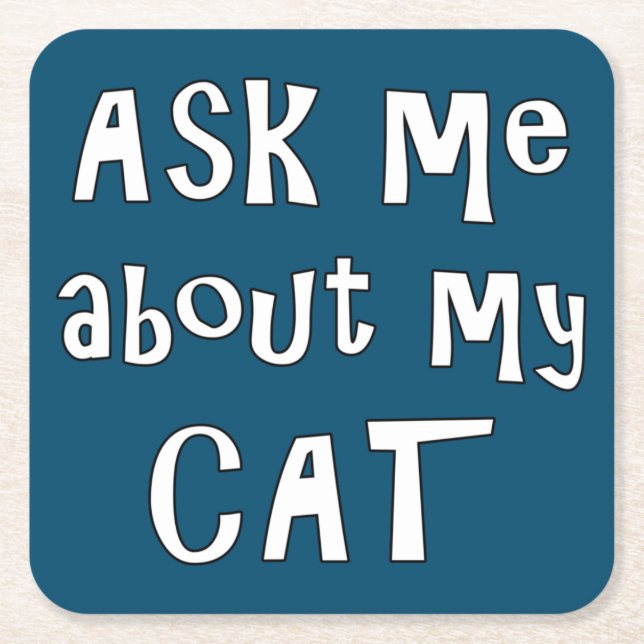 Frag mir über meine Katze Rechteckiger Pappuntersetzer (Vorderseite)
